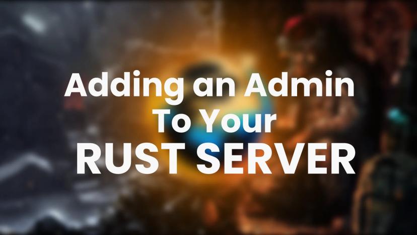 Step-by-Step Tutorial: Adding an Admin to Your Rust Server Made Easy Banner